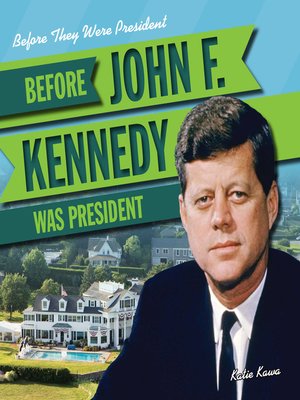 cover image of Before John F. Kennedy Was President